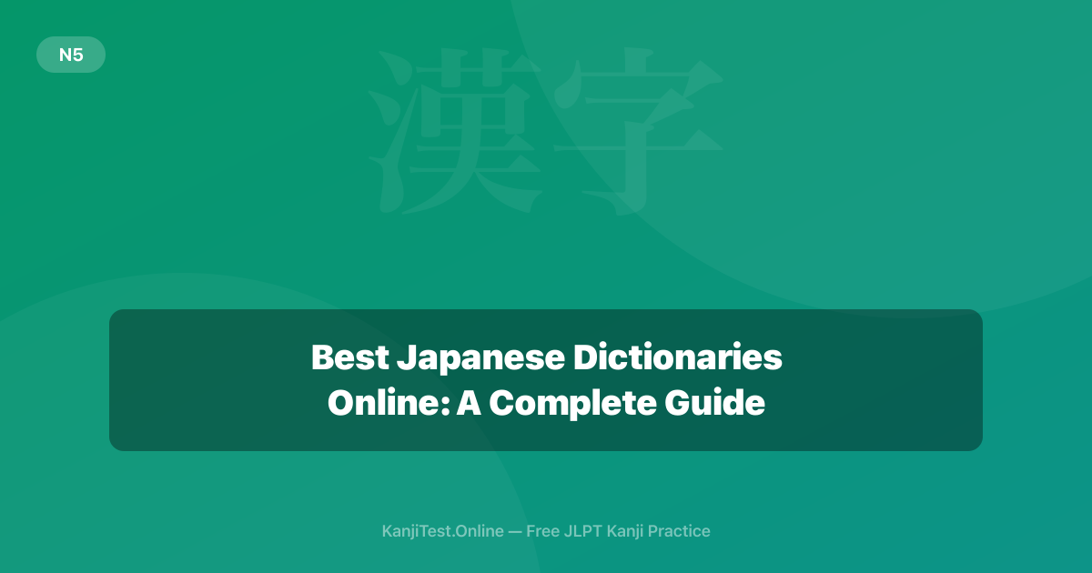 Best Japanese Dictionaries Online: A Complete Guide — KanjiTest.Online